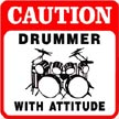 Drummer Sign - Caution